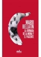 JORNADA DE LA MONA Y EL PACIENTE LA - BELLATIN MARIO
