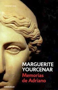 MEMORIAS DE ADRIANO - MARGUERITE YOURCENAR