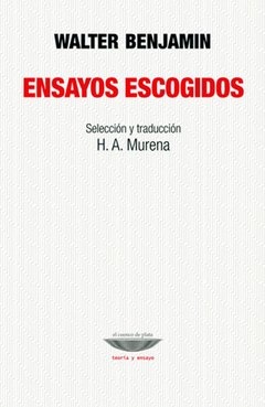 ENSAYOS ESCOGIDOS ED 2010 - BENJAMIN WALTER