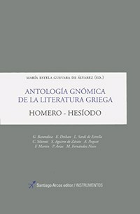 ANTOLOGIA GNOMICA DE LA LITERATURA GRIEGA - MARIA ESTELA GUEVARA DE ALVARE