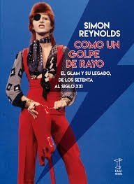 COMO UN GOLPE DE RAYO GLAM Y SU LEGADO DE LOS 70 A - REYNOLDS SIMON
