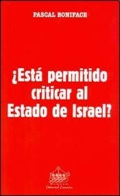 ESTA PERMITIDO CRITICAR AL ESTADO DE ISRAEL - PASCAL BONIFACE