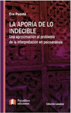 APORIA DE LO INDECIBLE Una aproximacion al problema de la interpretacion en psicoanalisis- PUENTE EVA