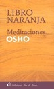 LIBRO NARANJA MEDITACIONES - OSHO