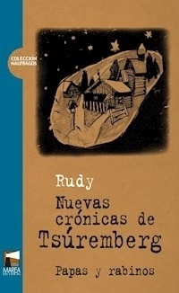 NUEVAS CRONICAS DE TSUREMBERG PAPAS Y RABINOS - RUDY