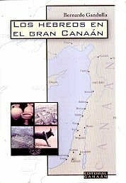 LOS HEBREOS EN EL GRAN CANAAN - BERNARDO GANDULLA