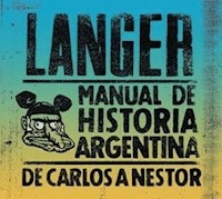MANUAL DE HISTORIA ARGENTINA DE CARLOS A NESTOR - LANGER