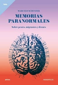 MEMORIAS PARANORMALES - MARCELO SCHUSTER