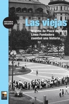 VIEJAS LAS MADRES PLAZA DE MAYO ED 2015 - GIANNONI A Y OTROS