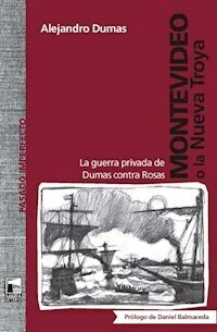 MONTEVIDEO O LA NUEVA TROYA - ALEJANDRO DUMAS