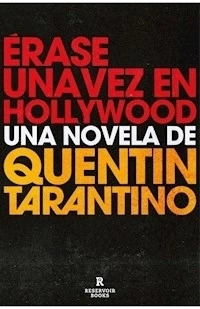ERASE UNA VEZ EN HOLLYWOOD - TARANTINO QUENTIN