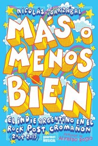 MAS O MENOS BIEN EL INDIE ARGENTINO - IGARZABAL NICOLAS