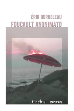 FOUCAULT ANONIMATO - BORDELEAU ERIK