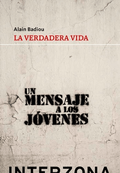 VERDADERA VIDA LA - BADIOU ALAIN