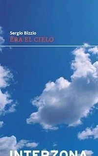 ERA EL CIELO TAPA DURA - BIZZIO SERGIO