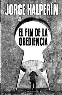 EL FIN DE LA OBEDIENCIA - JORGE HALPERIN