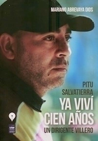 YA VIVI CIEN AÑOS PITU SALVATIERRA UN DIRIGENTE V - ABREVAYA DIOS MARIAN