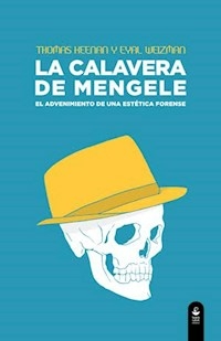 LA CALAVERA DE MENGELE ESTETICA FORENSE - KEENAN - WEIZMAN