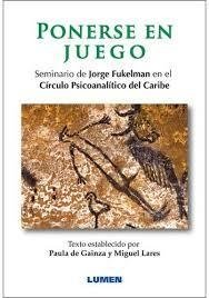 PONERSE EN JUEGO SEMINARIO DE J FUKELMAN - FUKELMAN JORGE