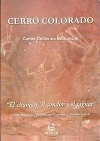 CERRO COLORADO EL CHAMAN EL CONDOR Y EL JAGUAR - BORNANCINI CARLOS GU