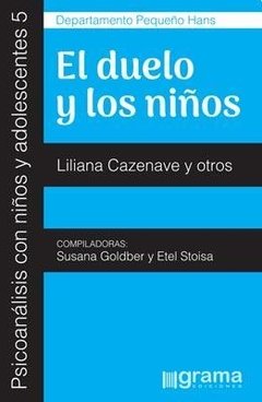 PSICOANÁLISIS CON NIÑOS 5 EL DUELO Y LOS NIÑOS - CAZENAVE L STOISA