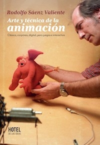 ARTE Y TECNICA DE LA ANIMACION - RODOLFO SAENZ VALIENTE