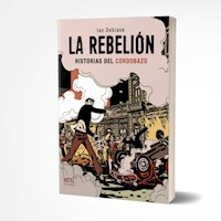 LA REBELION HISTORIAS DEL CORDOBAZO - IAN DEBIASE
