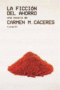 LA FICCION DEL AHORRO - CARMEN CACERES
