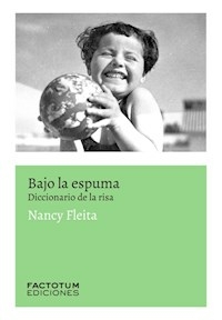 BAJO LA ESPUMA DICCIONARIO DE LA RISA - NANCY FLEITA