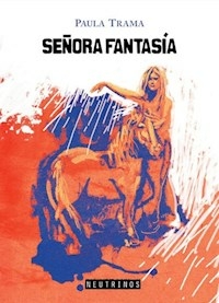 SEÑORA FANTASIA - PAULA TRAMA