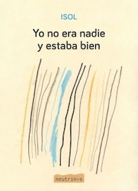 YO NO ERA NADIE Y ESTABA BIEN - ISOL