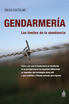 GENDARMERÍA LOS LIMITES DE LA OBEDIENCIA - ESCOLAR DIEGO