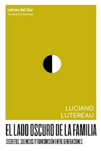 LADO OSCURO DE LA FAMILIA - LUCIANO LUTEREAU