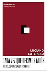 CADA VEZ QUE DECIMOS ADIOS 2a EDICION - LUCIANO LUTEREAU