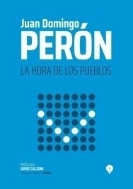 HORA DE LOS PUEBLOS - PERON JUAN DOMINGO