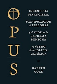 OPUS MANIPULACION EXTREMA DERECHA IGLESIA - GARETH GORE