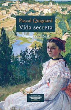 VIDA SECRETA ULTIMO REINO 8 - QUIGNARD PASCAL
