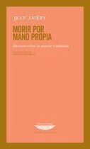 MORIR POR MANO PROPIA - JEAN AMERY