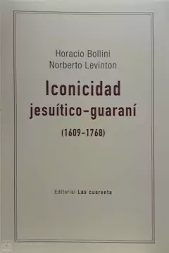 ICONOCIDAD JUESUITICO GUARANI - BOLLINI HORACIO LEVINTON NORBE