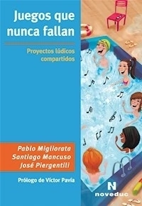 JUEGOS QUE NUNCA FALLAN PROYECTOS LUDICOS COMPARTI - PIERGENTILI JOSE MANCUSO SANTI