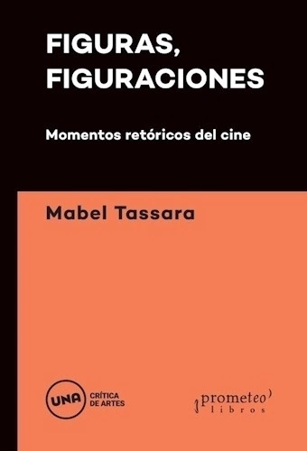 FIGURAS FIGURACIONES MOMENTOS RETÓRICOS DEL CINE - TASSARA MABEL