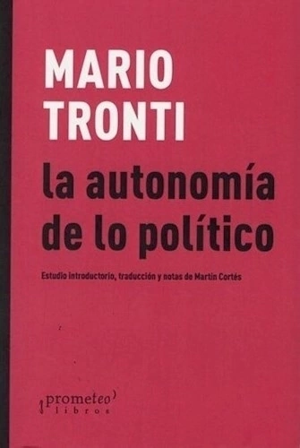 AUTONOMIA DE LO POLITICO - TRONTI MARIO