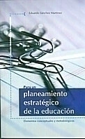 PARA UN PLANEAMIENTO ESTRATEGICO DE LA EDUCACION 2 - SANCHEZ MARTINEZ EDU