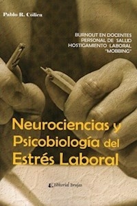 NEUROCIENCIAS Y PSICOBIOLOGIA DEL ESTRES LABORAL M - COLICA PABLO