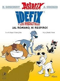 IDEFIX Y LOS IRREDUCTIBLES - GOSCINNY UDERZO