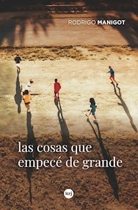 LAS COSAS QUE EMPECE DE GRANDE - RODRIGO MANIGOT
