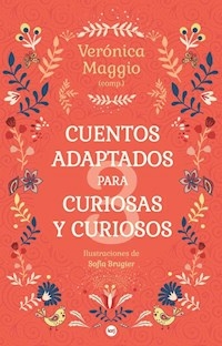 CUENTOS ADAPTADOS PARA CURIOSOS Y CURIOSAS 3 - VERONICA MAGGIO COMPILADORA