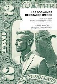 LAS DOS ALMAS DE ESTADOS UNIDOS - JORGE ARGUELLO