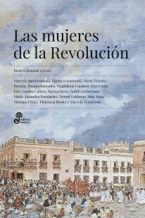 LA MUJERES DE LA REVOLUCION - BEATRIZ BRAGONI