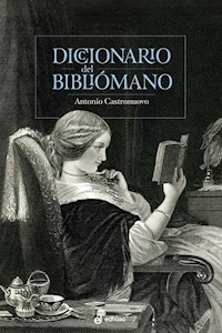 DICCIONARIO DEL BIBLIOMANO - ANTONIO CASTRONUOVO